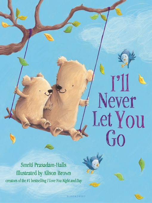 Title details for I'll Never Let You Go by Smriti Prasadam-Halls - Available